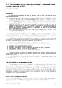 B.8 Généralisation de données géographiques : présentation des résultats du projet AGENT Cécile Duchêne et Anne Ruas Introduction Les recherches en généralisation ont débuté au laboratoire COGIT en[removed]Ces 