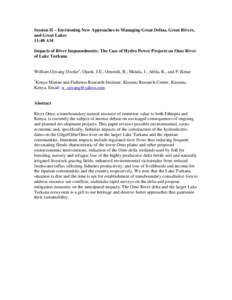 Session II – Envisioning New Approaches to Managing Great Deltas, Great Rivers, and Great Lakes 11:40 AM Impacts of River Impoundments: The Case of Hydro Power Projects on Omo River of Lake Turkana William Ojwang Oweke