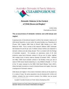 Domestic Violence in the Context of Child Abuse and Neglect * Lesley Laing Clearinghouse Director  The co-occurrence of domestic violence and child abuse and