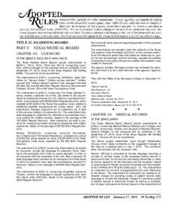 TITLE 22. EXAMINING BOARDS  No comments were received regarding adoption of the proposed amendments.  PART 9. TEXAS MEDICAL BOARD