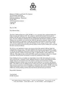 Ministry of Children and Family Development The Honorable Linda Reid, Minister of State for Childcare Parliament Buildings – Room 029 PO Box 9062 STN Provincial Government