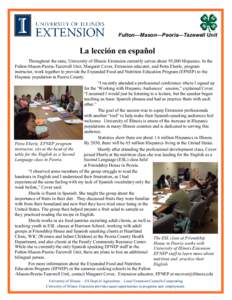 Fulton—Mason—Peoria—Tazewell Unit  La lección en español Throughout the state, University of Illinois Extension currently serves about 95,000 Hispanics. In the Fulton-Mason-Peoria-Tazewell Unit, Margaret Cover, E