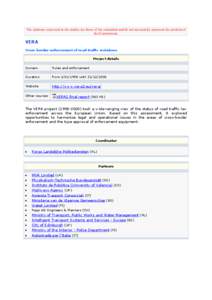 The opinions expressed in the studies are those of the consultant and do not necessarily represent the position of the Commission. VERA Cross-border enforcement of road traffic violations Project details