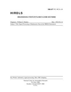 DRAFT TC–NCA–18  HIRDLS HIGH RESOLUTION DYNAMICS LIMB SOUNDER Originator: William G. Mankin