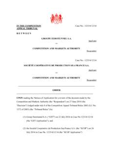 [removed], [removed]Groupe Eurotunnel S.A; The Société Coopérative de Production Sea France S.A. v Competition and Markets Authority – Order of the President (Case management directions) | 1 Aug 2014