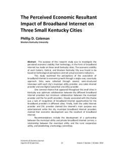 The Perceived Economic Resultant Impact of Broadband Internet on Three Small Kentucky Cities Phillip D. Coleman Western Kentucky University