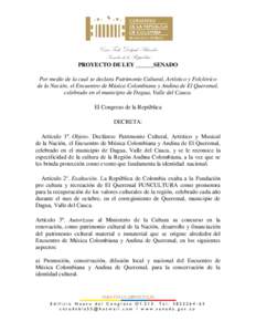 Cesar Tulio Delgado Blandón Senador de la República PROYECTO DE LEY ______SENADO Por medio de la cual se declara Patrimonio Cultural, Artístico y Folclórico de la Nación, el Encuentro de Música Colombiana y Andina 