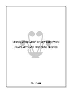 NURSES ASSOCIATION OF NEW BRUNSWICK COMPLAINTS AND DISCIPLINE PROCESS MAY 2004  TABLE OF CONTENTS