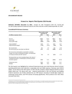 FOR IMMEDIATE RELEASE  Vicwest Inc. Reports Third Quarter 2014 Results OAKVILLE, ONTARIO, November 11, [removed]Vicwest Inc. (the “Company”) (TSX: VIC, VIC.DB and VIC.DB.A) today reported its financial results for the 