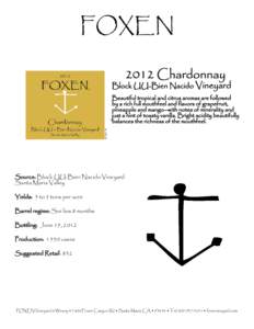 FOXEN 2012 Chardonnay Block UU-Bien Nacido Vineyard Beautiful tropical and citrus aromas are followed by a rich full mouthfeel and flavors of grapefruit,