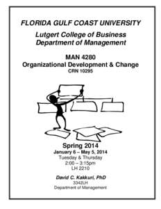 FLORIDA GULF COAST UNIVERSITY Lutgert College of Business Department of Management MAN 4280 Organizational Development & Change CRN 10295