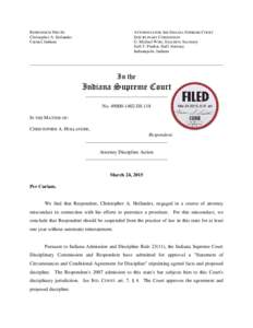 RESPONDENT PRO SE Christopher A. Hollander Carmel, Indiana ATTORNEYS FOR THE INDIANA SUPREME COURT DISCIPLINARY COMMISSION