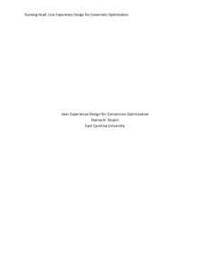 Running Head: User Experience Design for Conversion Optimization  User Experience Design for Conversion Optimization Hanna H. Gnann East Carolina University