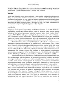 Forum on Public Policy  Welfare Reform Disparities: Is Economic Fairness and Productivity Possible? Wendy Slone, Visiting Assistant Professor, Cleveland State University Abstract In the wake of welfare reform initiatives