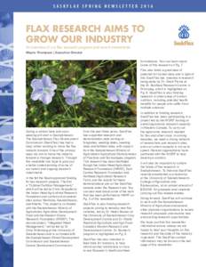 CANADIAN FLAX  SASKFLAX SPRING NEWSLETTER 2016 FLAX RESEARCH AIMS TO GROW OUR INDUSTRY