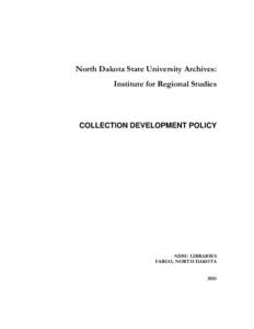 North Dakota State University Archives: Institute for Regional Studies COLLECTION DEVELOPMENT POLICY  NDSU LIBRARIES