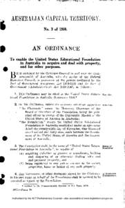 AUSTRALIAN CAPITAL TERRITORY No. 3 of[removed]AN ORDINANCE To enable the United States Educational Foundation in Australia to acquire and deal with property,