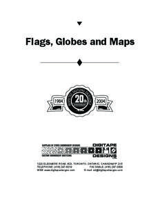 Flags, Globes and Maps[removed]ELESMERE ROAD, #23, TORONTO, ONTARIO, CANADAM1P 2X5 TELEPHONE: ([removed]FACSIMILE: ([removed]WEB: www.digitapedesigns.com
