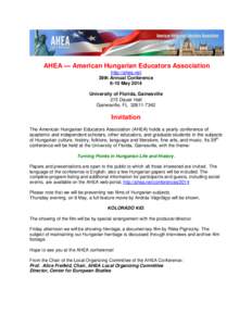 AHEA — American Hungarian Educators Association http://ahea.net 39th Annual Conference 8-10 May 2014 University of Florida, Gainesville 215 Dauer Hall