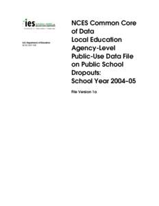 NCES Common Core of Data Local Education Agency-Level Public-Use Data File on Public School Dropouts: School Year 2004–05