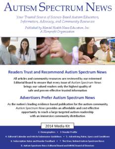 AUTISM SPECTRUM NEWS Your Trusted Source of Science-Based Autism Education, Information, Advocacy, and Community Resources Published by Mental Health News Education, Inc. A Nonprofit Organization