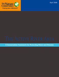 April[removed]The Active River Area A Conservation Framework for Protecting Rivers and Streams  ACKNOWLEDGEMENTS