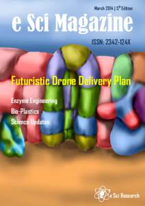 March 2014 | 5th Edition  e Sci Magazine ISSN: 2342-124X  Futuristic Drone Delivery Plan