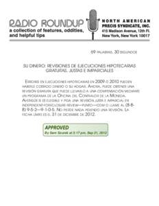 69 PALABRAS, 30 SEGUNDOS SU DINERO: REVISIONES DE EJECUCIONES HIPOTECARIAS GRATUITAS, JUSTAS E IMPARCIALES ERRORES EN EJECUCIONES HIPOTECARIAS EN 2009 Ó 2010 PUEDEN HABERLE COSTADO DINERO O SU HOGAR. AHORA, PUEDE OBTENE