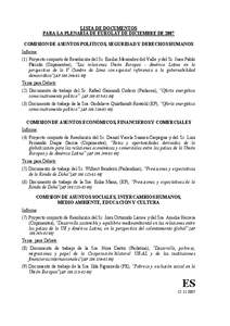 LISTA DE DOCUMENTOS PARA LA PLENARIA DE EUROLAT DE DICIEMBRE DE 2007 COMISION DE ASUNTOS POLITICOS, SEGURIDAD Y DERECHOS HUMANOS Informe: (1) Proyecto conjunto de Resolución del Sr. Emilio Menéndez del Valle y del Sr. 