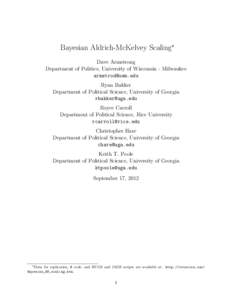 Bayesian Aldrich-McKelvey Scaling* Dave Armstrong Department of Politics, University of Wisconsin - Milwaukee [removed] Ryan Bakker Department of Political Science, University of Georgia