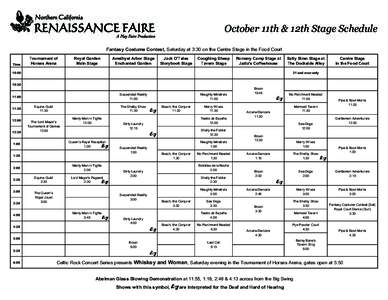 October 11th & 12th Stage Schedule Fantasy Costume Contest, Saturday at 3:30 on the Centre Stage in the Food Court Time 10:00 Time