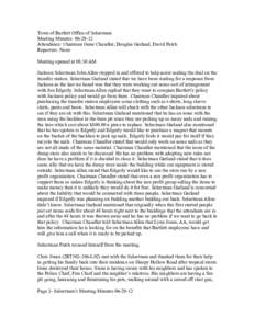 Town of Bartlett Office of Selectmen Meeting Minutes: [removed]Attendance: Chairman Gene Chandler, Douglas Garland, David Patch Reporters: None Meeting opened at 08:30 AM. Jackson Selectman John Allen stopped in and offe