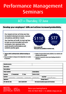 Performance Management Seminars ACT – Thursday, 12 June Develop your employees’ skills and achieve increased productivity. Our newest seminar will show you how to establish development plans, improve