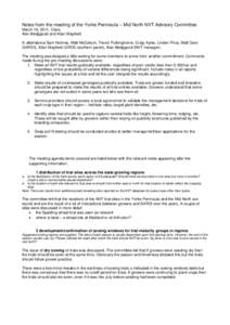 Notes from the meeting of the Yorke Peninsula – Mid North NVT Advisory Committee March 16, 2011, Clare. Alan Bedggood and Allan Mayfield In attendance Sam Holmes, Matt McCallum, Trevor Polkinghorne, Craig Ayles, Linden