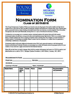 Nomination Form Class of[removed]The Young Entrepreneurs Academy (YEA!) is an intensive nine-month program that teaches middle and high school students how to start and run their own REAL businesses. Students will brai