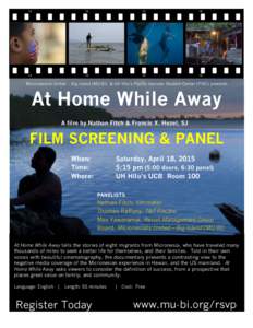 Micronesians United – Big Island (MU-BI) & UH Hilo’s Pacific Islander Student Center (PISC) presents  At Home While Away A film by Nathan Fitch & Francis X. Hezel, SJ  FILM SCREENING & PANEL