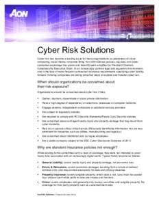 Cyber Risk Solutions Cyber risk has become a leading issue for many organizations as awareness of cloud computing, social media, corporate Bring Your Own Device policies, big data, and statesponsored espionage has grown 
