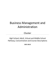 Business Management and Administration Cluster High School, Adult, Virtual and Middle School Pathway, Concentration and Course Descriptions