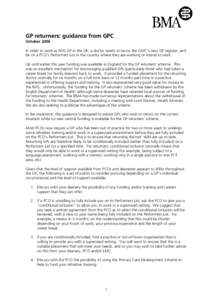 GP returners: guidance from GPC October 2006 In order to work as NHS GP in the UK, a doctor needs to be on the GMC’s new GP register, and be on a PCO’s Performers List in the country where they are working or intend 