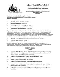 BELTRAMI COUNTY REGULAR MEETING AGENDA Beltrami County Board of Commissioners February 16, 2016 5:00 p.m. Meeting to be Held in the County Board Room