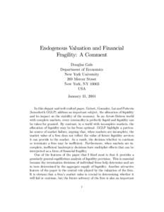 Endogenous Valuation and Financial Fragility: A Comment Douglas Gale Department of Economics New York University 269 Mercer Street