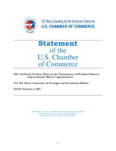 Statement of the U.S. Chamber of Commerce ON: Uncharted Territory: What are the Consequences of President Obama’s Unprecedented “Recess” Appointments?