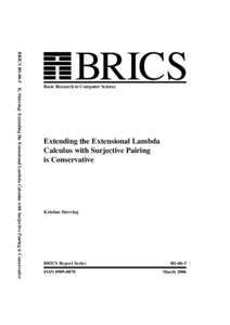 BRICS RS-06-5 K. Støvring: Extending the Extensional Lambda Calculus with Surjective Pairing is Conservative  BRICS Basic Research in Computer Science