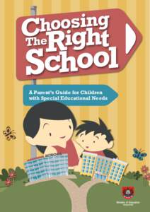 A Parent’s Guide for Children with Special Educational Needs © 2012 Ministry of Education, Republic of Singapore All rights reserved. No part of this book may be reproduced in any form without written permission