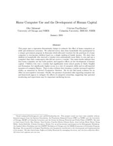 Home Computer Use and the Development of Human Capital Ofer Malamud University of Chicago and NBER Cristian Pop-Eleches Columbia University, BREAD, NBER