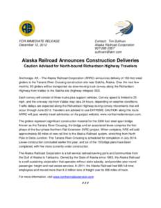 FOR IMMEDIATE RELEASE December 12, 2012 Contact: Tim Sullivan Alaska Railroad Corporation[removed]