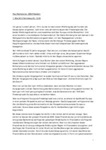 Paul Rechsteiner, SGB-Präsident 1. Mai 2014 Nürnberg (D); 12.00 Vor genau hundert Jahren, 1914, wurde mit dem ersten Weltkrieg das Jahrhundert der Katastrophen eingeleitet, nach einer viele Jahrzehnte dauernden Frieden