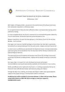 STATEMENT FROM THE BISHOPS ON THE ROYAL COMMISSION 30 November, 2012 With leaders of Religious Orders, we welcome the establishment of the Royal Commission into institutional responses to child sexual abuse. It is an opp
