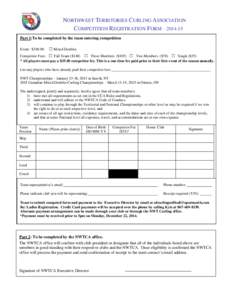 NORTHWEST TERRITORIES CURLING ASSOCIATION COMPETITION REGISTRATION FORM – [removed]Part 1:To be completed by the team entering competition Event: $300.00  □ Mixed Doubles