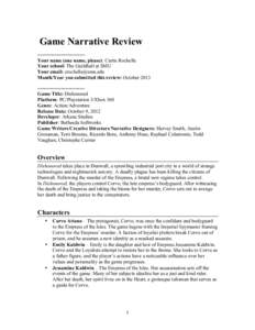 Game Narrative Review ==================== Your name (one name, please): Curtis Rochelle Your school: The Guildhall at SMU Your email: [removed]